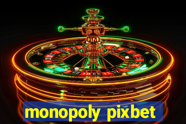 monopoly pixbet