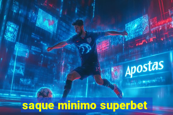 saque minimo superbet