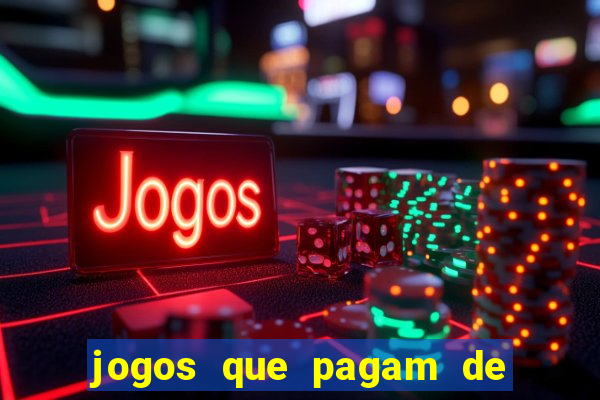 jogos que pagam de verdade 2024