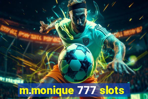 m.monique 777 slots