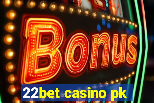 22bet casino pk