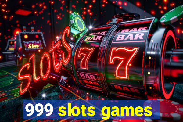 999 slots games