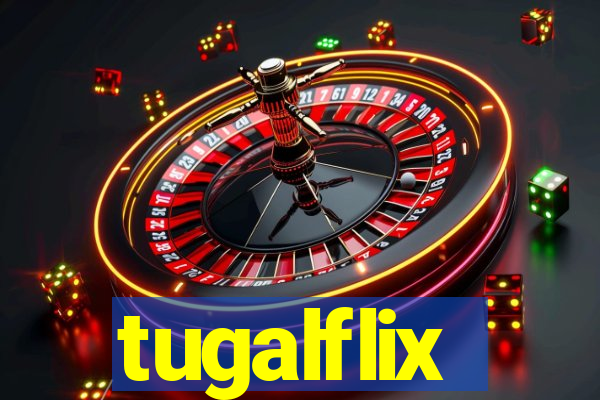 tugalflix