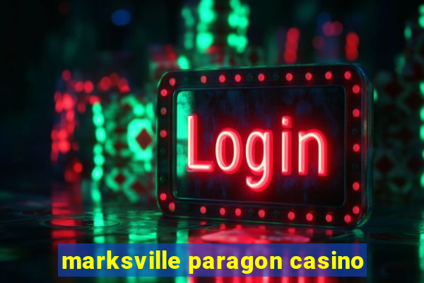 marksville paragon casino