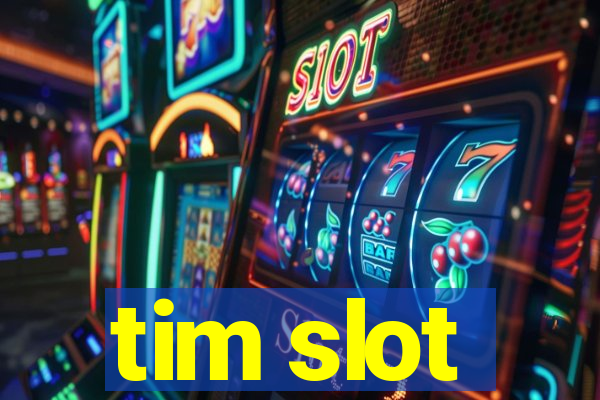 tim slot