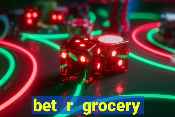 bet r grocery baton rouge