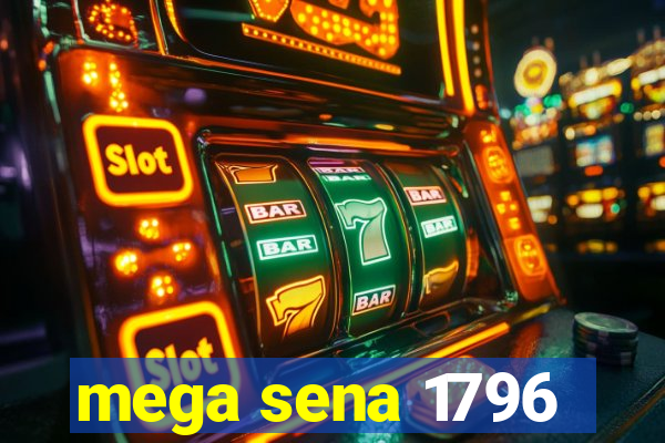 mega sena 1796