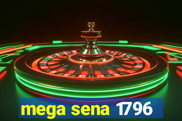 mega sena 1796