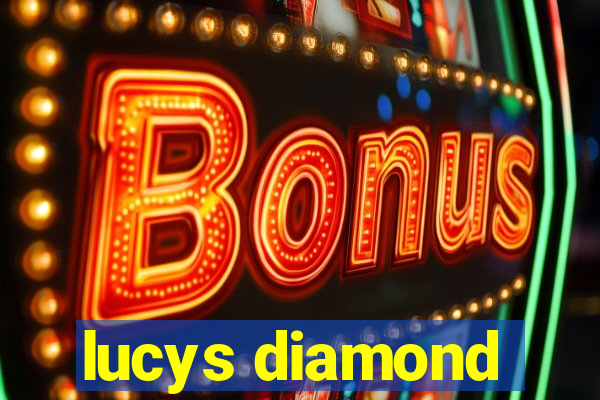 lucys diamond