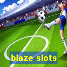 blaze slots