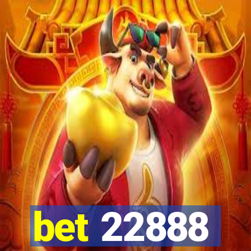 bet 22888