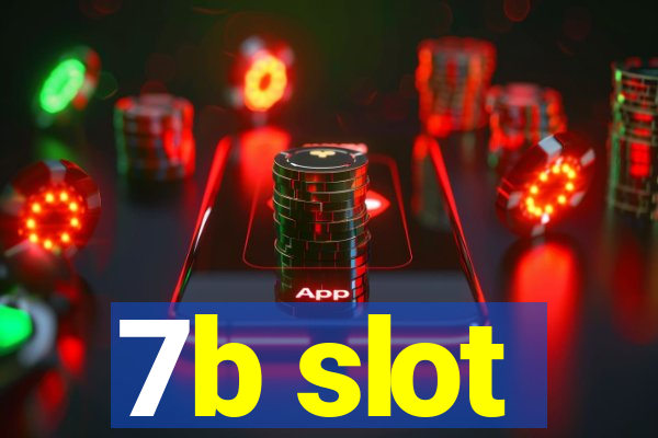 7b slot