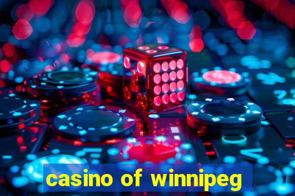 casino of winnipeg