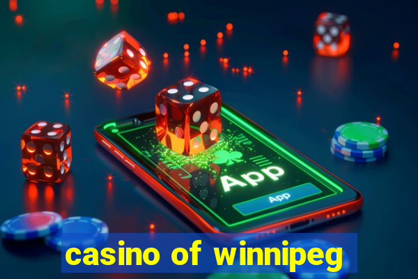 casino of winnipeg