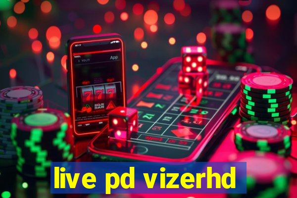 live pd vizerhd