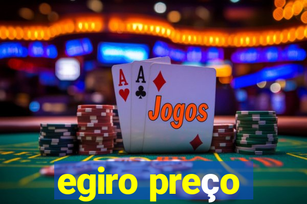 egiro preço