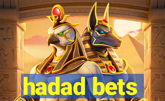 hadad bets