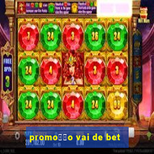 promo莽茫o vai de bet