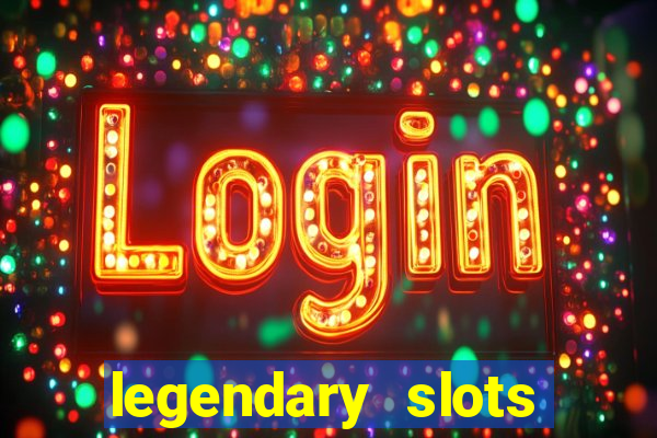 legendary slots paga mesmo