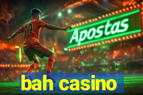 bah casino