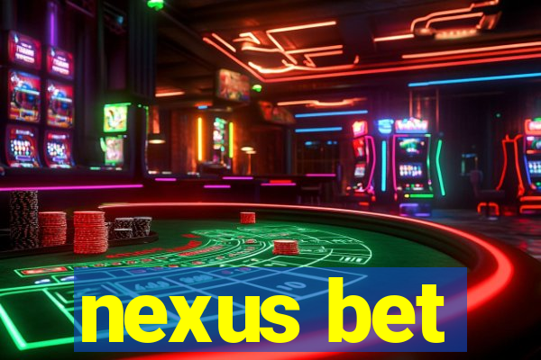 nexus bet