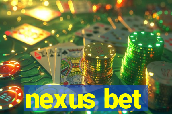 nexus bet