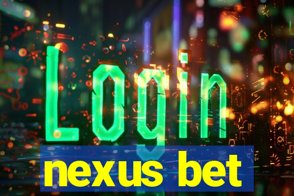 nexus bet