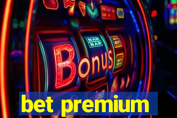 bet premium