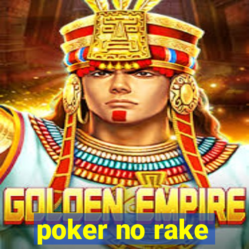 poker no rake