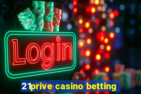 21prive casino betting