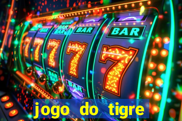 jogo do tigre ganhar dinheiro no cadastro