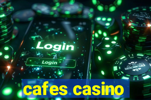 cafes casino