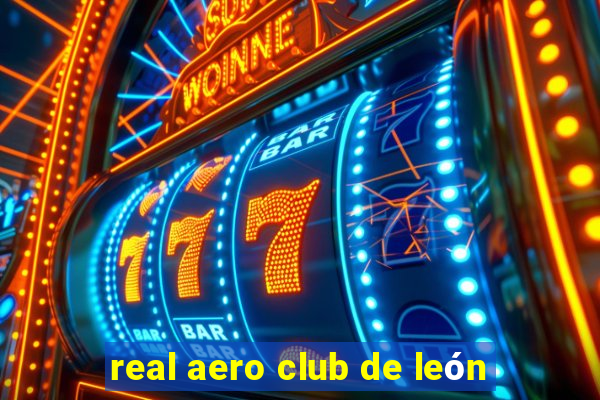 real aero club de león