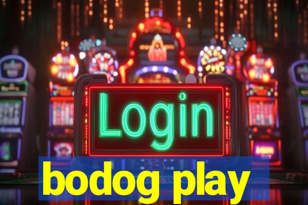 bodog play