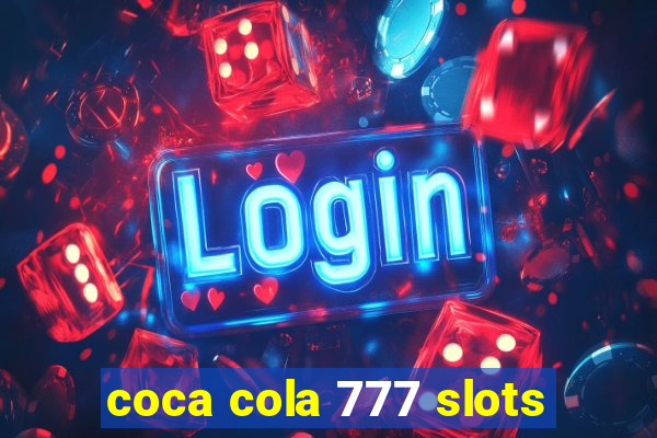 coca cola 777 slots