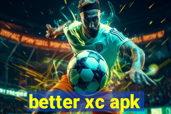 better xc apk