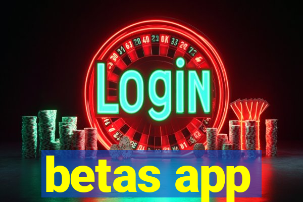 betas app