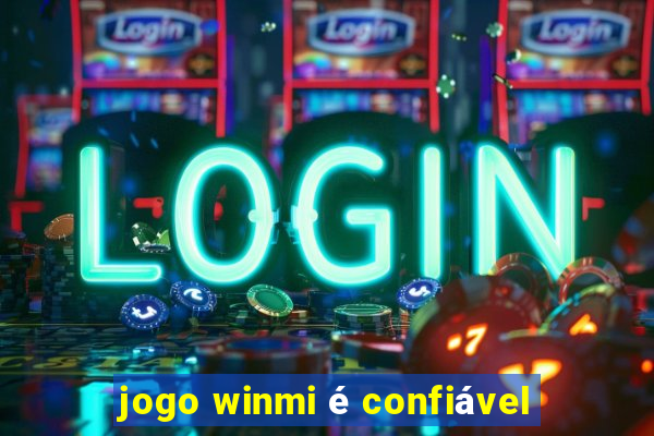 jogo winmi é confiável