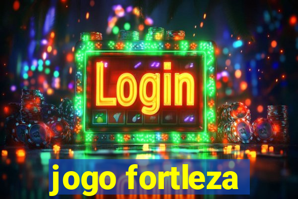 jogo fortleza