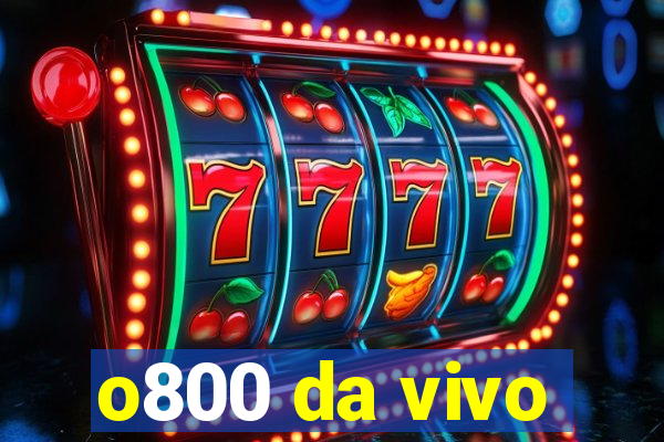 o800 da vivo