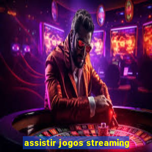 assistir jogos streaming