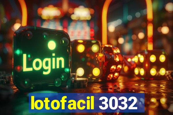 lotofacil 3032