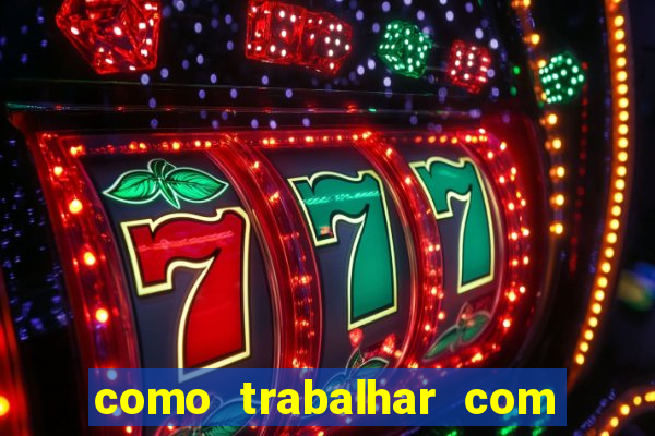 como trabalhar com jogos slots