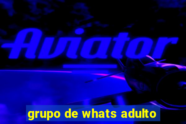 grupo de whats adulto