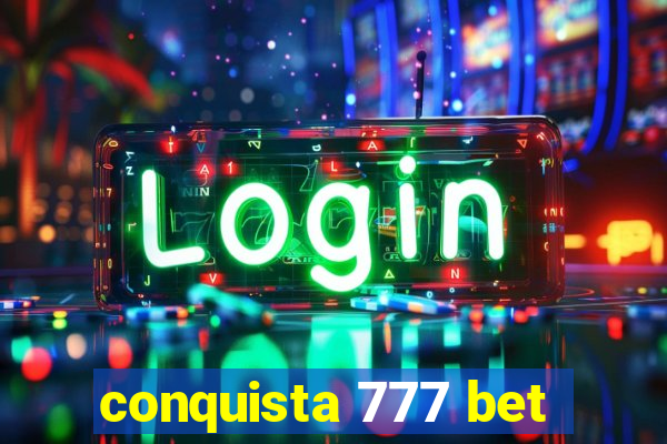 conquista 777 bet