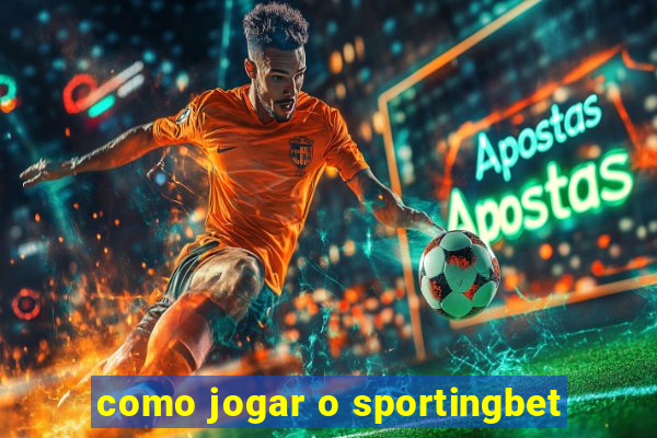 como jogar o sportingbet