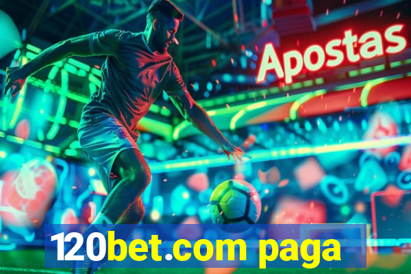 120bet.com paga