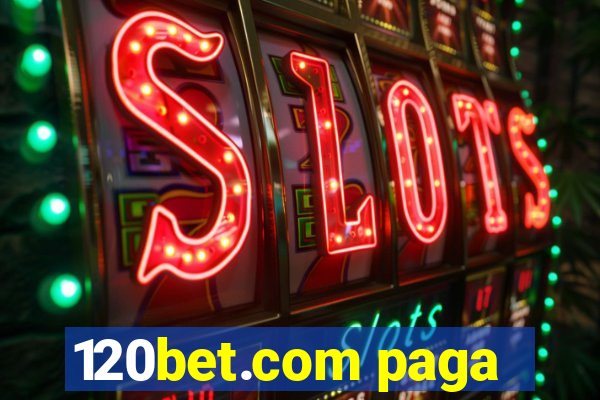 120bet.com paga