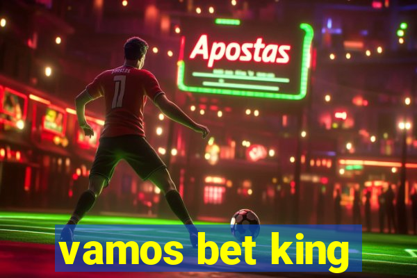 vamos bet king