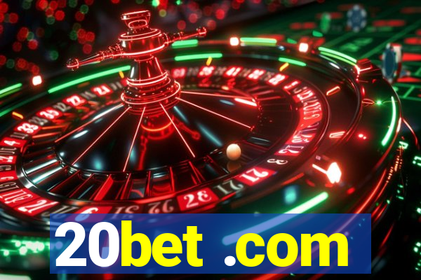 20bet .com